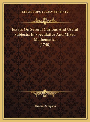 Essays On Several Curious And Useful Subjects, ... 1169717276 Book Cover