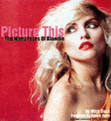 Picture This: The Many Faces of Blondie 1860745296 Book Cover