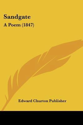 Sandgate: A Poem (1847) 1120698871 Book Cover