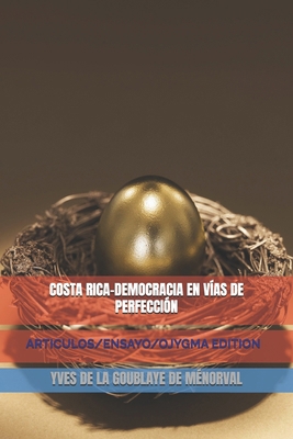 Costa Rica-Democracia En Vías de Perfección: Ar... [Spanish] B0D99WTZYR Book Cover
