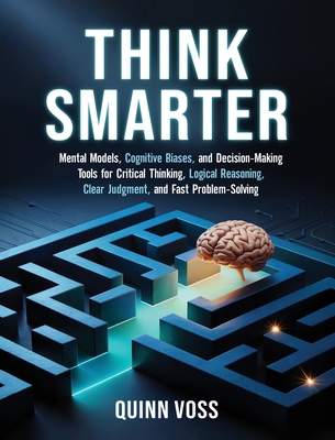 Think Smarter: Mental Models, Cognitive Biases,... 1953934803 Book Cover