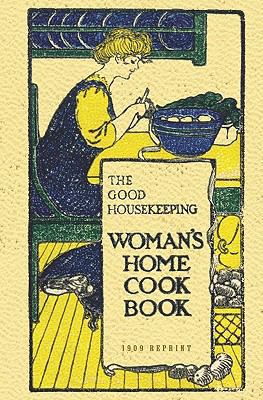 The Good Housekeeping Woman's Home Cook Book - ... 144049424X Book Cover