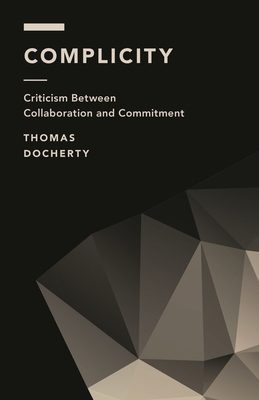 Complicity: Criticism Between Collaboration and... 178660101X Book Cover