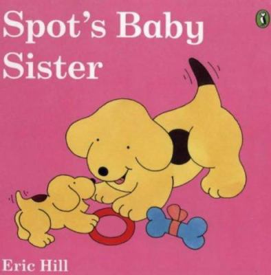 Spot's Baby Sister 0140542884 Book Cover