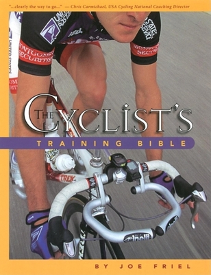 The Cyclist's Training Bible: A Complete Traini... 1884737218 Book Cover