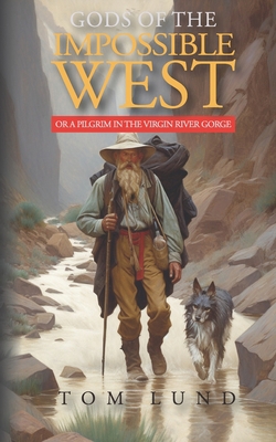 Gods of the Impossible West: or A Pilgrim in th... B086Y5MBHR Book Cover
