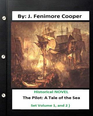 The Pilot: A Tale of the Sea is a historical NO... 1534826017 Book Cover