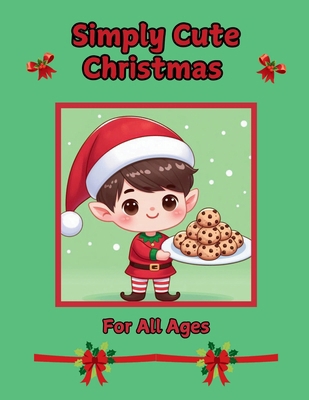 Simply Cute Christmas: For All Ages B0DQ4S5Y9F Book Cover