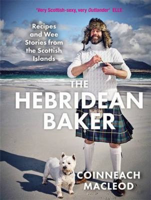 The Hebridean Baker: Recipes and Wee Stories fr... 1785303481 Book Cover