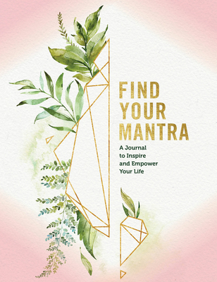 Find Your Mantra Journal: A Journal to Inspire ... 1631067532 Book Cover