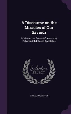 A Discourse on the Miracles of Our Saviour: In ... 1346800960 Book Cover
