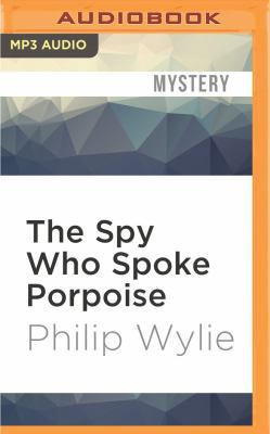 The Spy Who Spoke Porpoise 1522657533 Book Cover