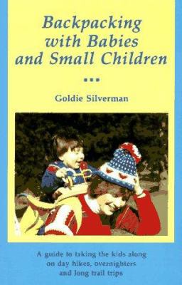 Backpacking with Babies and Small Children: A G... 0899970680 Book Cover