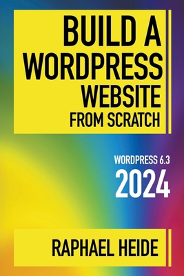 Build a WordPress Website From Scratch 2024 B0CKTX2BMQ Book Cover