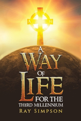 A Way of Life: For the Third Millennium 1035824124 Book Cover