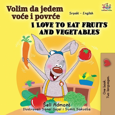 I Love to Eat Fruits and Vegetables (Serbian En... [Serbian] 1525915150 Book Cover