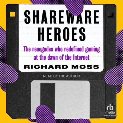 Shareware Heroes: The Renegades Who Redefined G... B0CJTCZK2N Book Cover