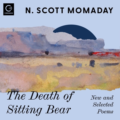 The Death of Sitting Bear: New and Selected Poems 1094116122 Book Cover