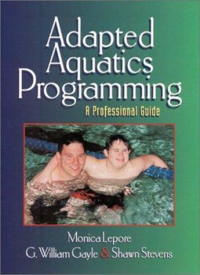 Adapted Aquatics Programming: A Professional Guide 0880116951 Book Cover