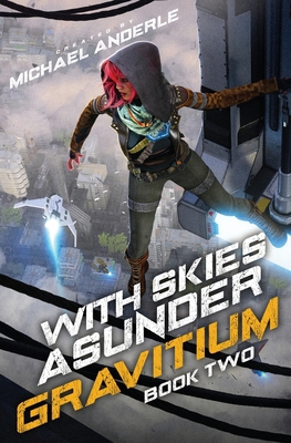 With Skies Asunder: Gravitium Book 2 B0C91R19YX Book Cover