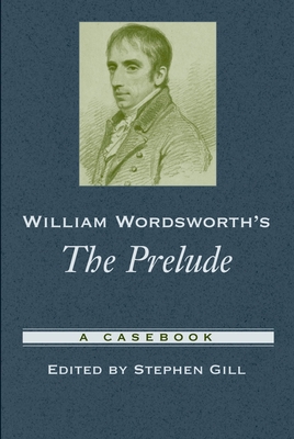 William Wordsworth's the Prelude: A Casebook 0195180925 Book Cover