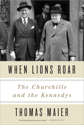 When Lions Roar: The Churchills and the Kennedys 0307956806 Book Cover