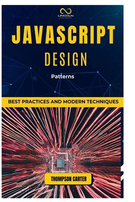 JavaScript Design Patterns: Best Practices and ... B0DQJKQBZH Book Cover