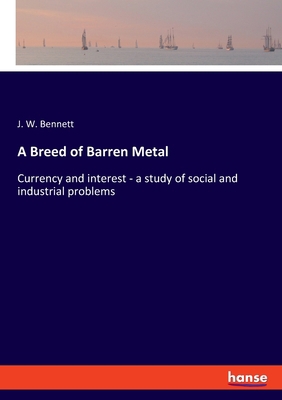 A Breed of Barren Metal: Currency and interest ... 3337902278 Book Cover