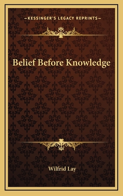 Belief Before Knowledge 1168642957 Book Cover