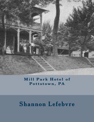 Mill Park Hotel of Pottstown, PA 1976300584 Book Cover