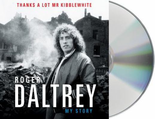 Thanks a Lot MR Kibblewhite: My Story 1250299799 Book Cover