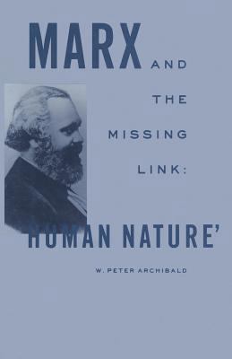 Marx and the Missing Link: "Human Nature" 1349091863 Book Cover