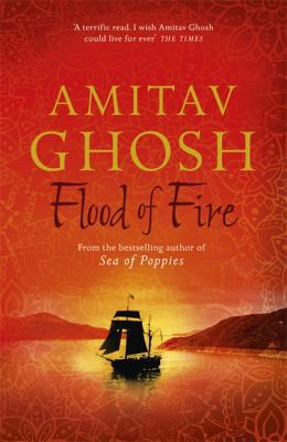Flood of Fire: Ibis Trilogy Book 3 1473626854 Book Cover