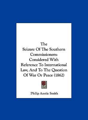 The Seizure of the Southern Commissioners: Cons... 1162242043 Book Cover