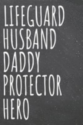 Paperback Lifeguard Husband Daddy Protector Hero : Lifeguard Dot Grid Notebook, Planner or Journal - 110 Dotted Pages - Office Equipment, Supplies - Funny Lifeguard Gift Idea for Christmas or Birthday Book