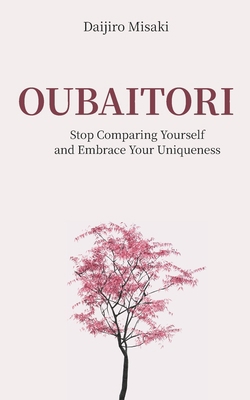 Oubaitori: Stop Comparing Yourself and Accept Y... B0FM386LVZ Book Cover