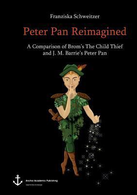 Peter Pan Reimagined: A Comparison of Brom's Th... 3960670125 Book Cover