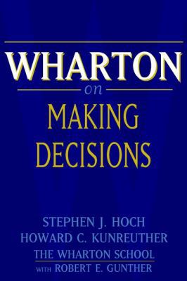 Wharton on Making Decisions 0471382477 Book Cover
