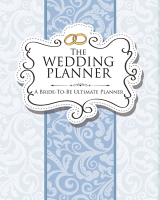 The Wedding Planner: A Bride-To-Be Ultimate Pla... B0DZCHY3ZT Book Cover