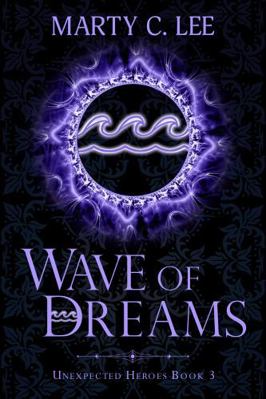 Wave of Dreams (Unexpected Heroes) 1950230287 Book Cover