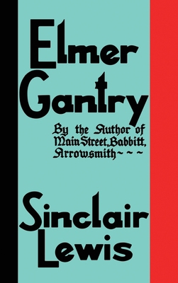 Elmer Gantry: The Original 1927 Edition 1645941876 Book Cover