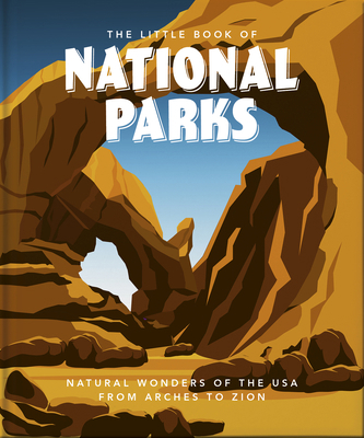 The Little Book of National Parks: From Yellows... 1800691718 Book Cover