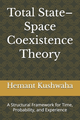 Total State-Space Coexistence Theory: A Structu... B0GDX765YT Book Cover