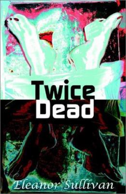 Twice Dead 1591330041 Book Cover