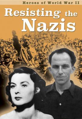 Resisting the Nazis 1410980456 Book Cover