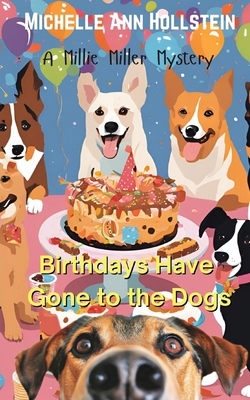 Birthdays Have Gone to the Dogs: A Millie Mille... B0DHVNSLYP Book Cover