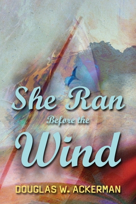 She Ran Before the Wind 1735252522 Book Cover