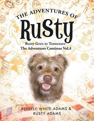 The Adventures of Rusty: Rusty Goes to Tennesse... 1466985836 Book Cover