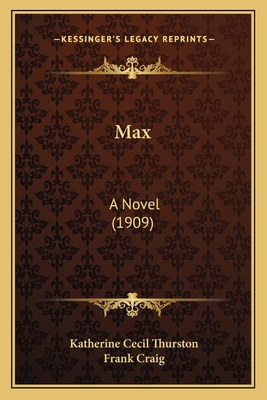 Max: A Novel (1909) 1167002121 Book Cover