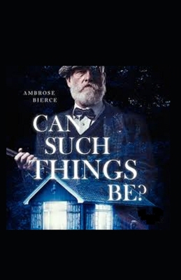 Can Such Things Be?: Illustrated Edtion B08ZW2GJY9 Book Cover